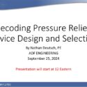 Webinar: Decoding Pressure Relief Device Design and Selection